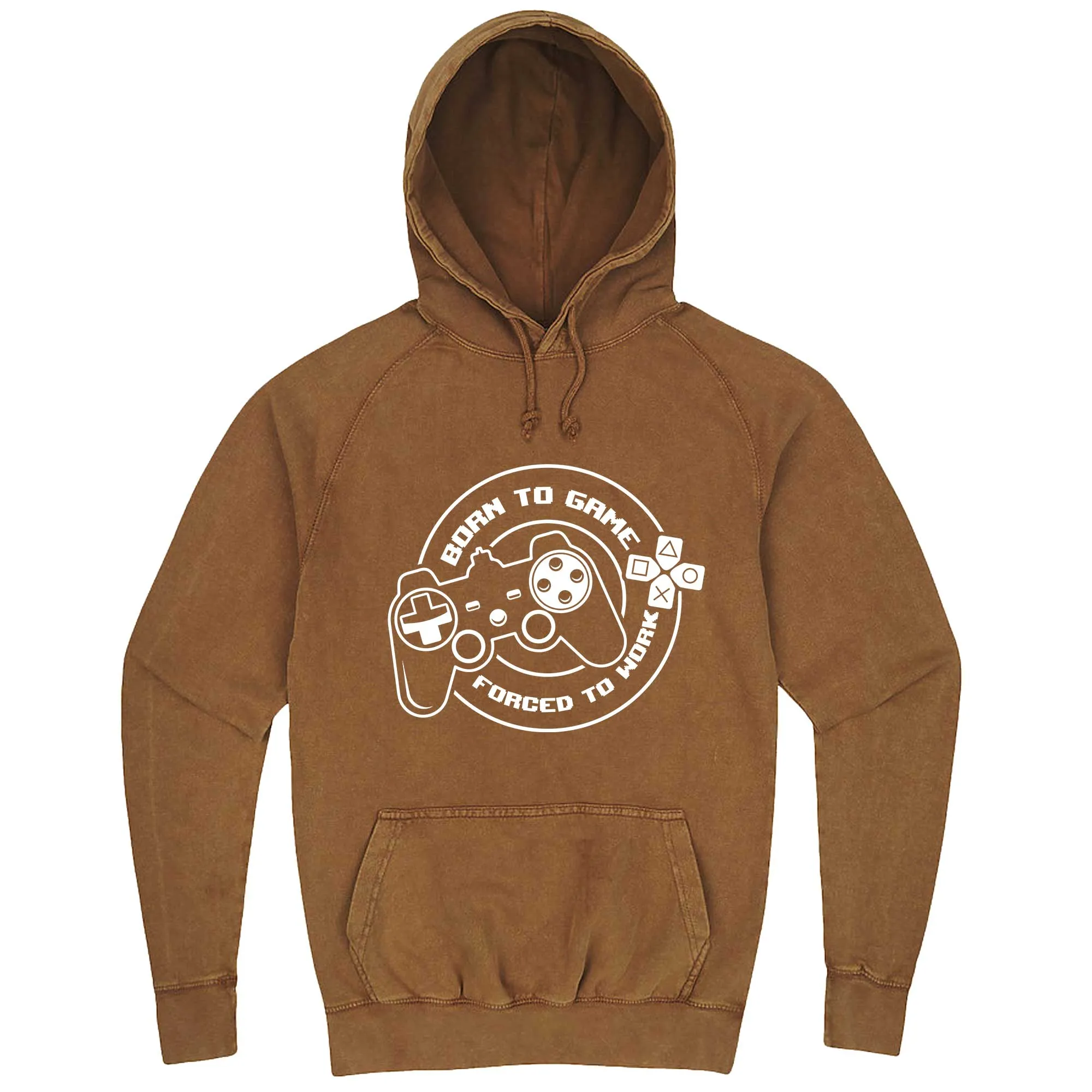 "Born to Game, Forced to Work" hoodie