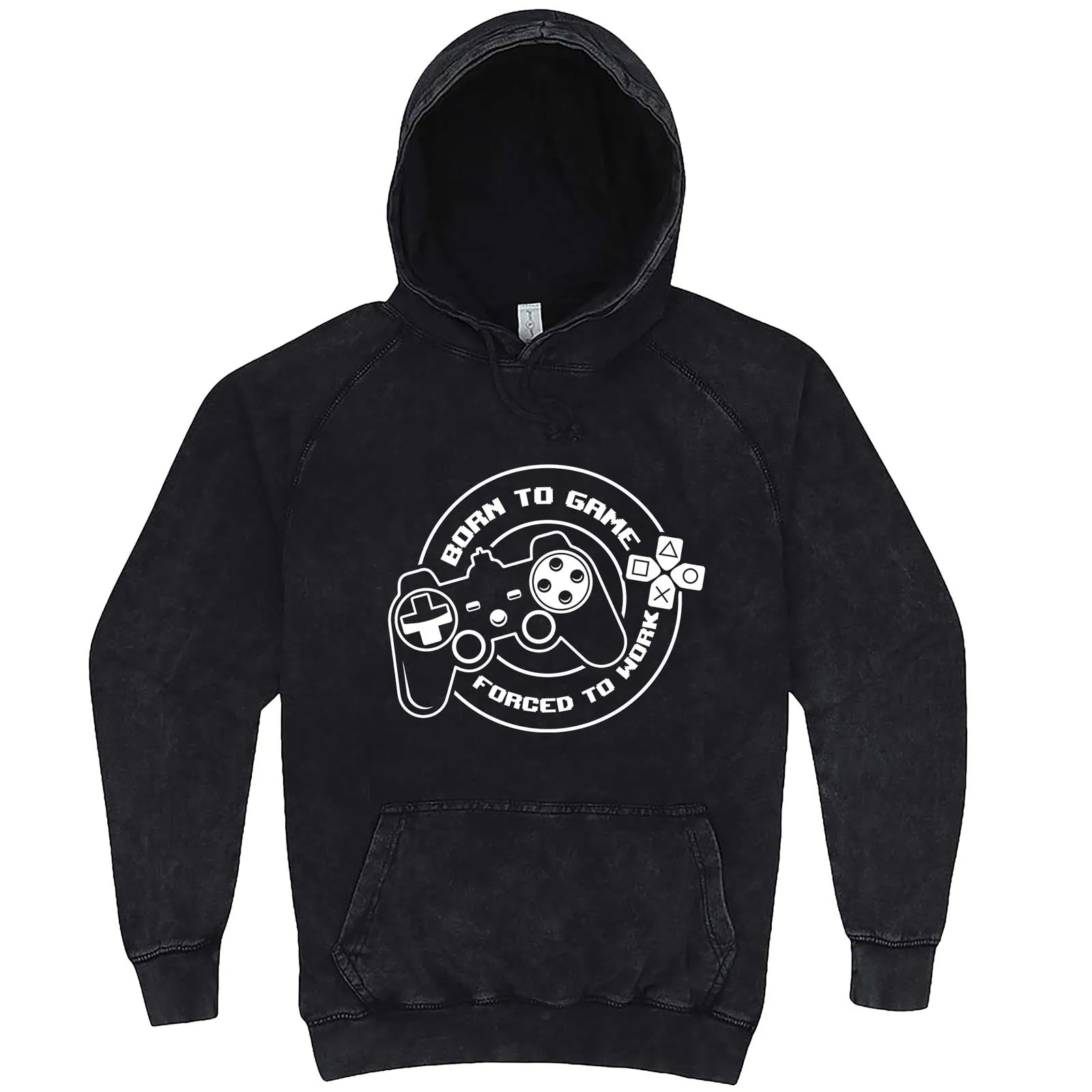 "Born to Game, Forced to Work" hoodie