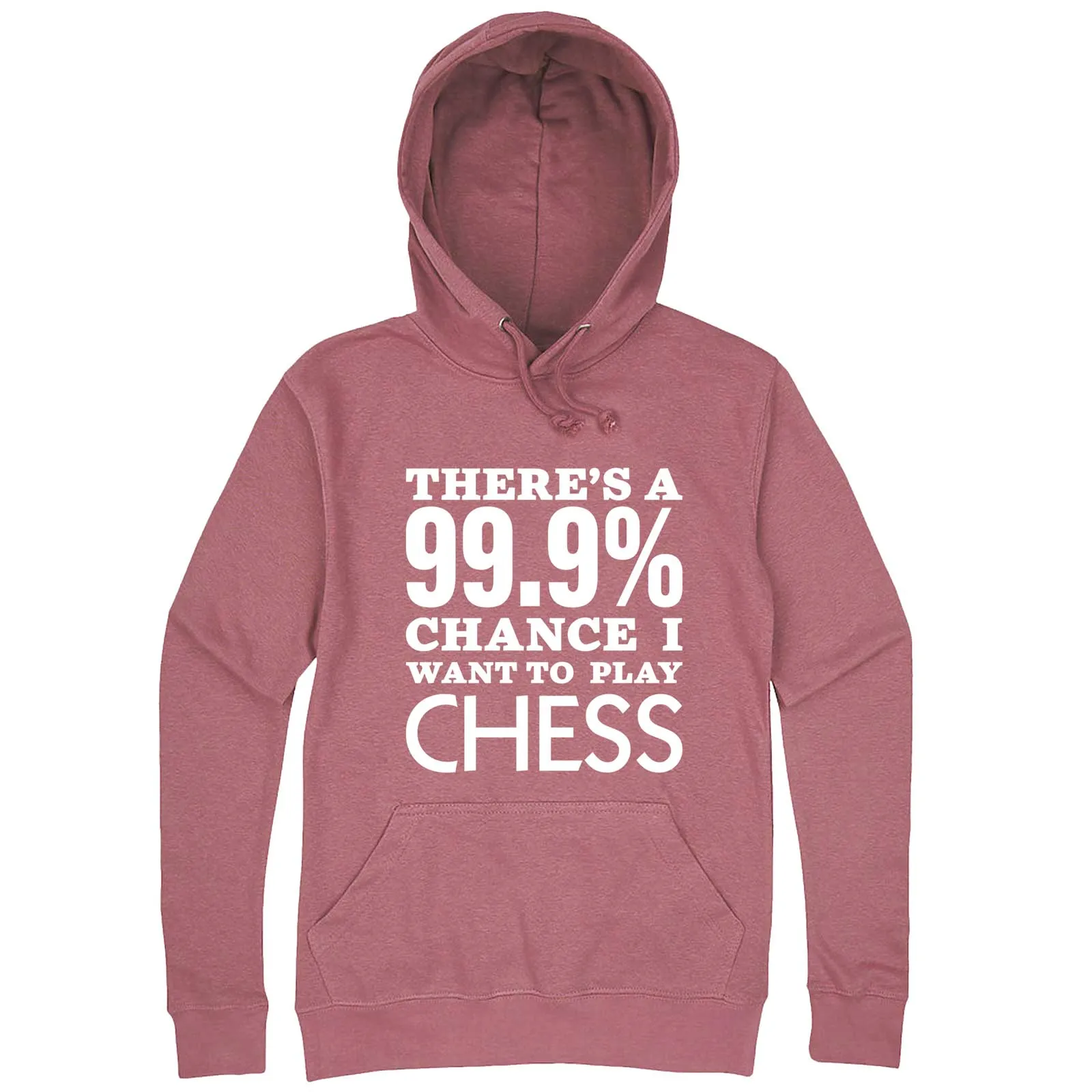 "There's a 99% Chance I Want To Play Chess" hoodie