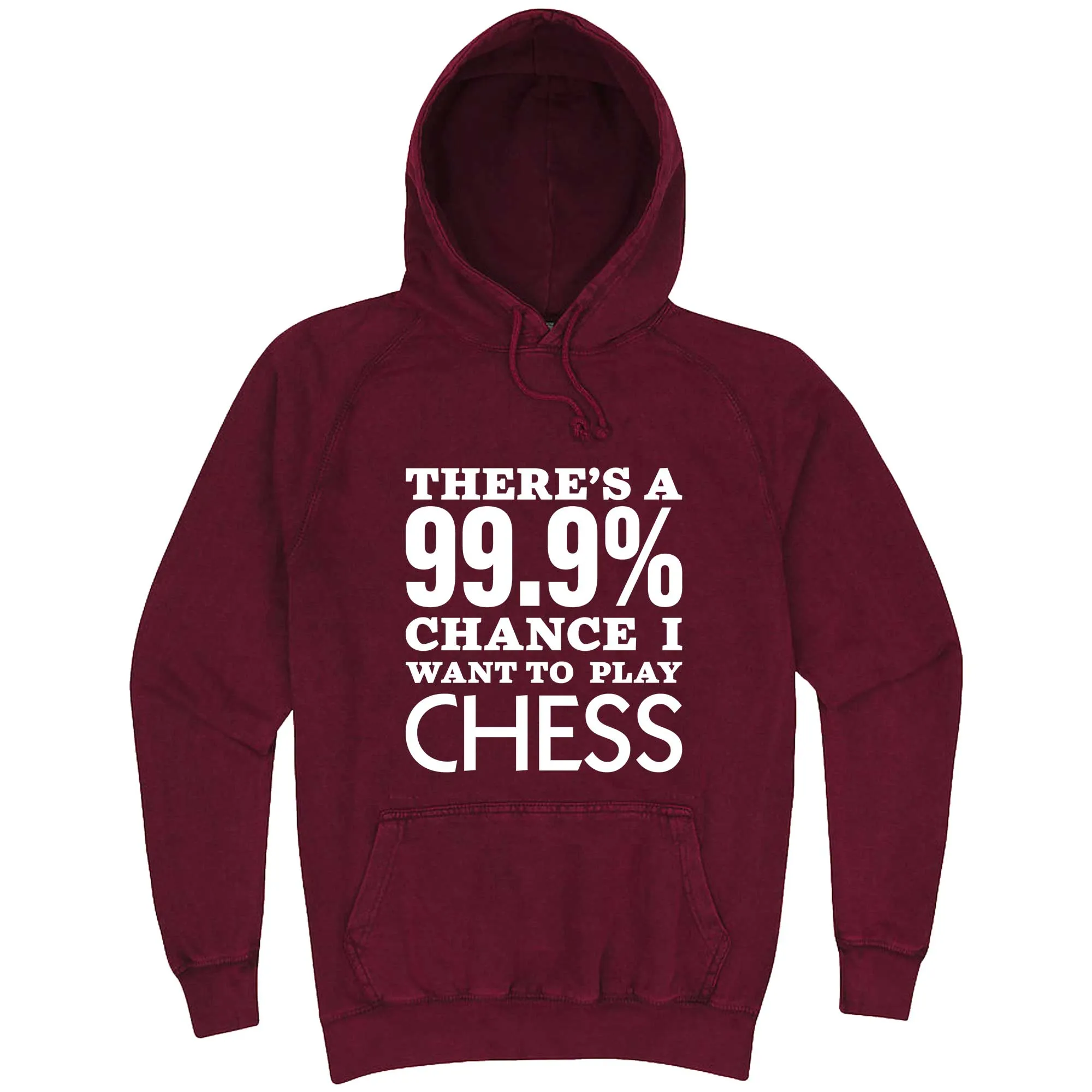 "There's a 99% Chance I Want To Play Chess" hoodie