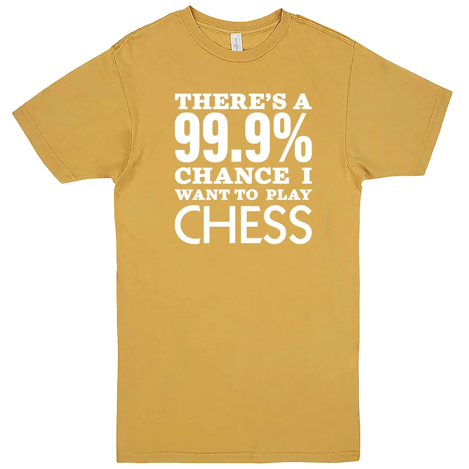 "There's a 99% Chance I Want To Play Chess" men's t-shirt