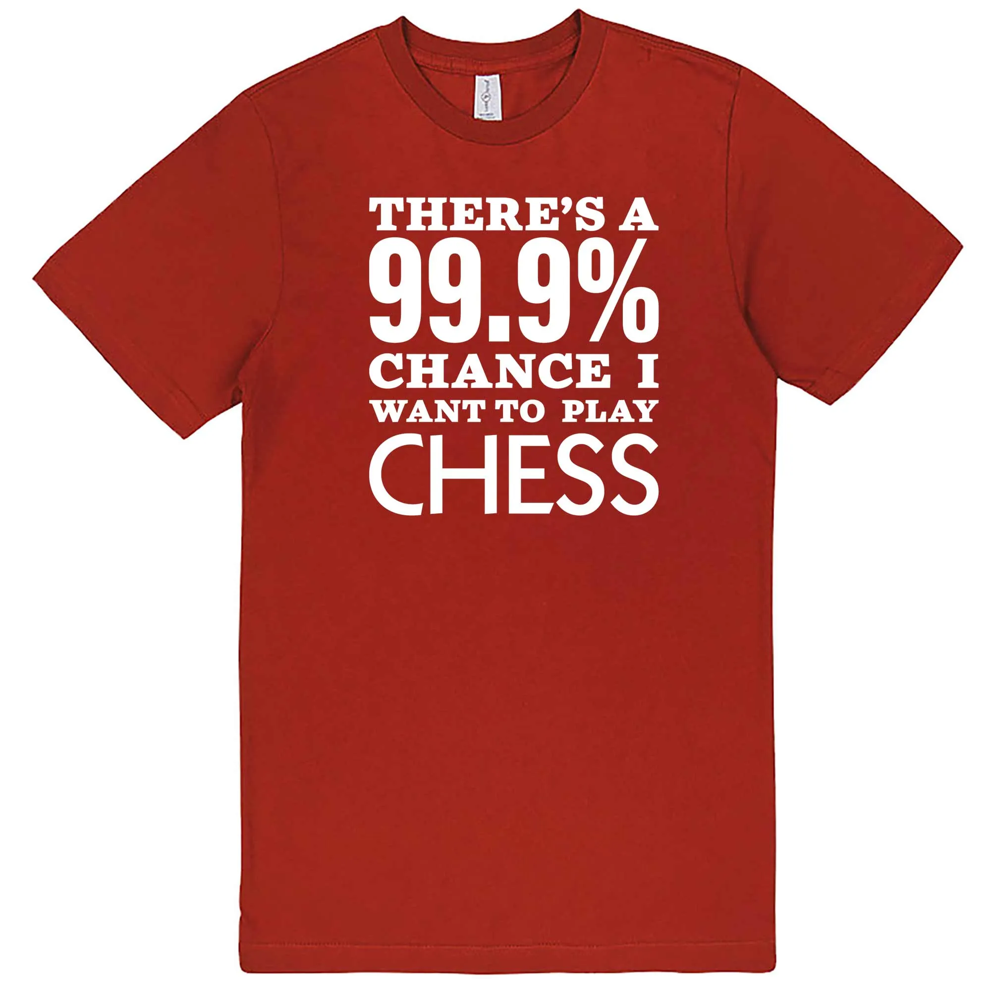 "There's a 99% Chance I Want To Play Chess" men's t-shirt