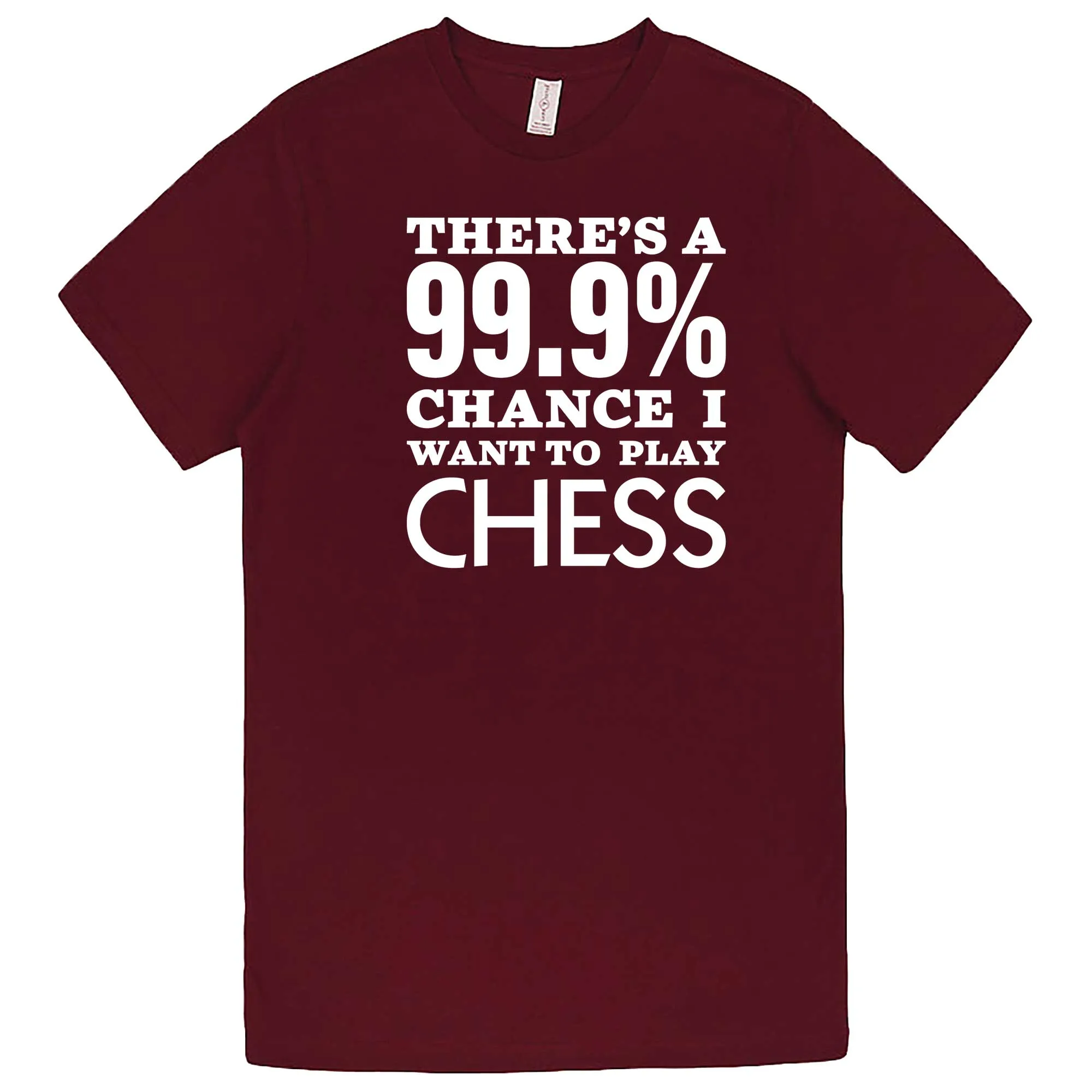 "There's a 99% Chance I Want To Play Chess" men's t-shirt