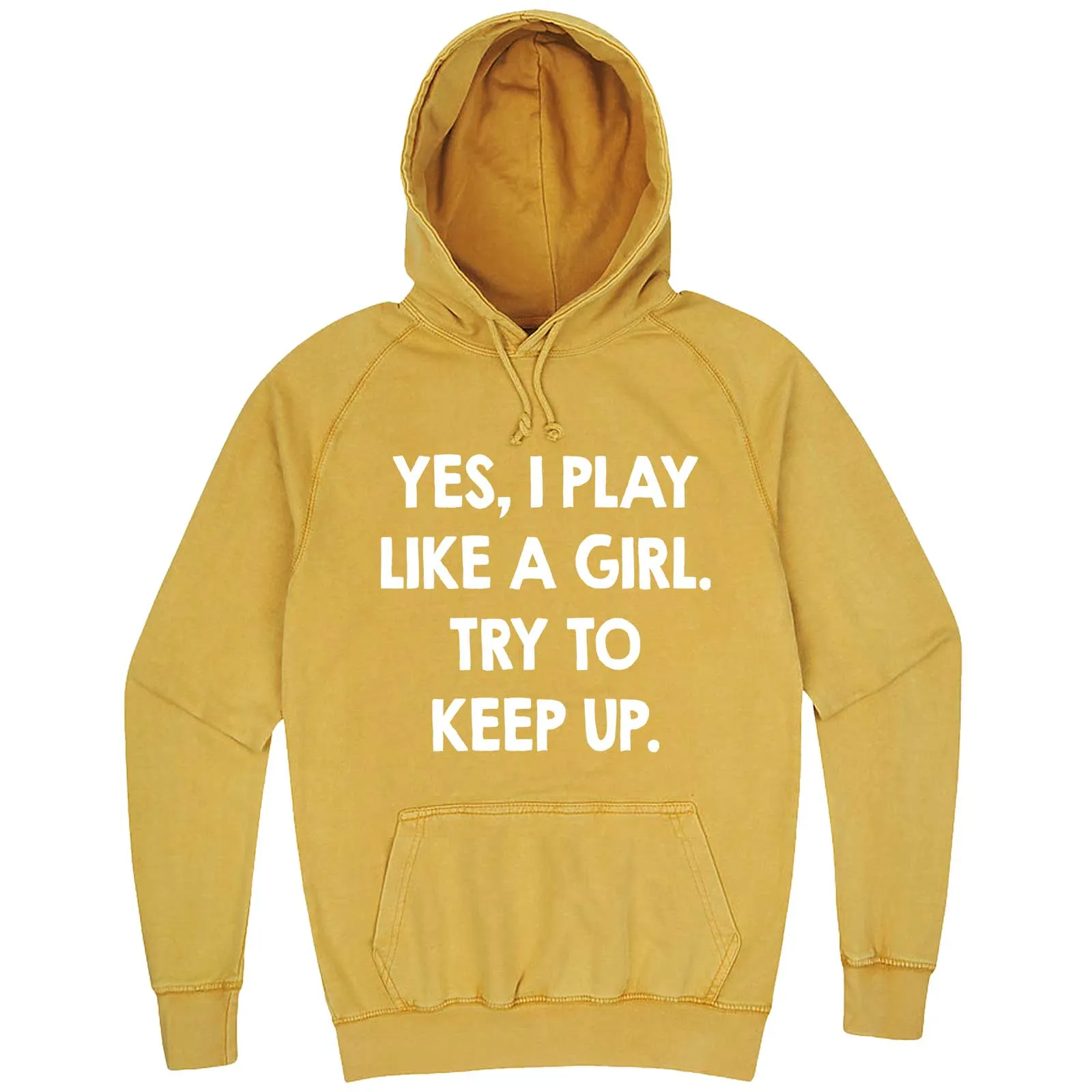 "Yes, I Play Like a Girl. Try to Keep up." hoodie