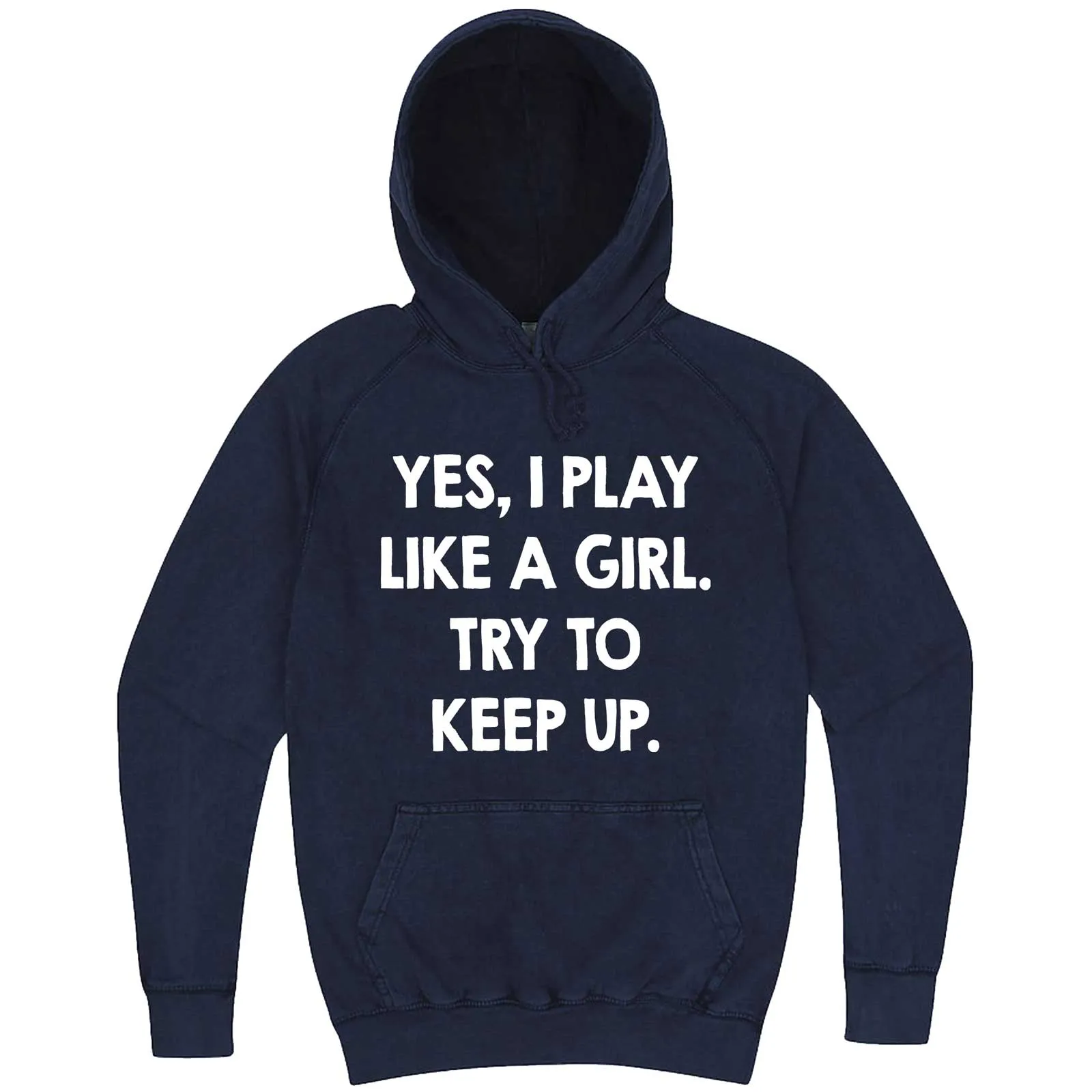 "Yes, I Play Like a Girl. Try to Keep up." hoodie