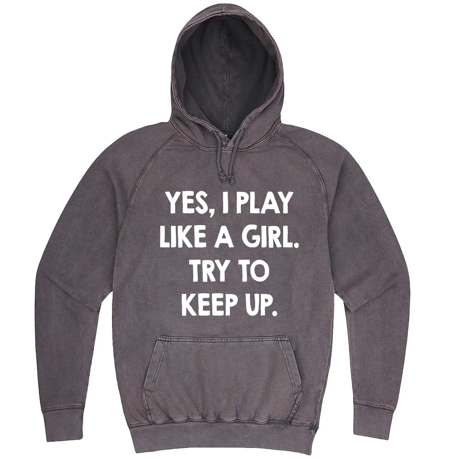 "Yes, I Play Like a Girl. Try to Keep up." hoodie