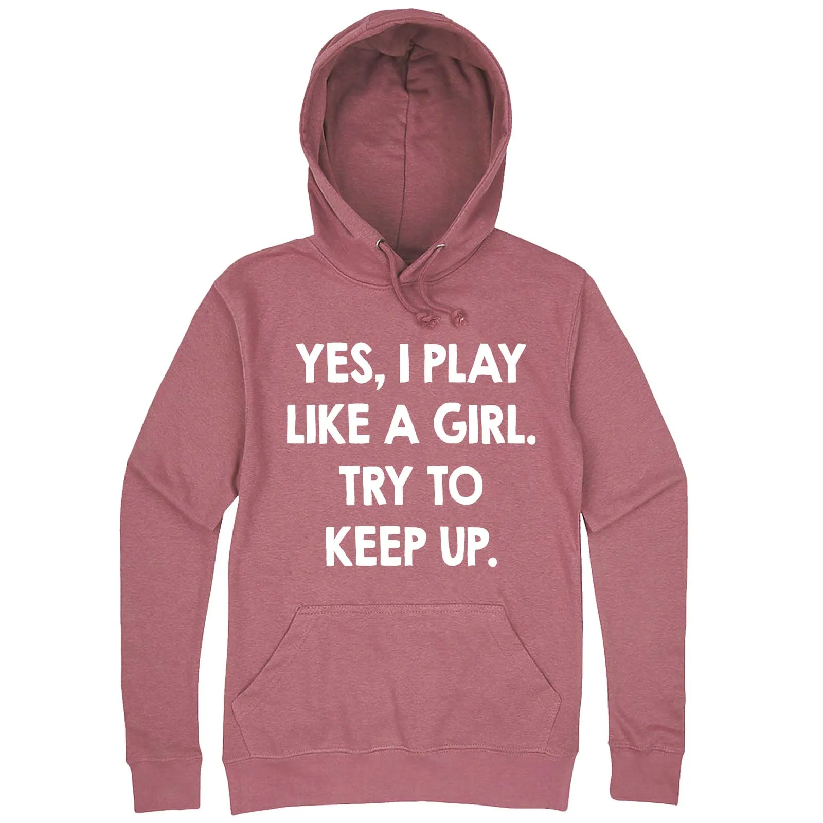 "Yes, I Play Like a Girl. Try to Keep up." hoodie